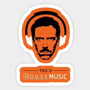 This is HOUSE music Sticker